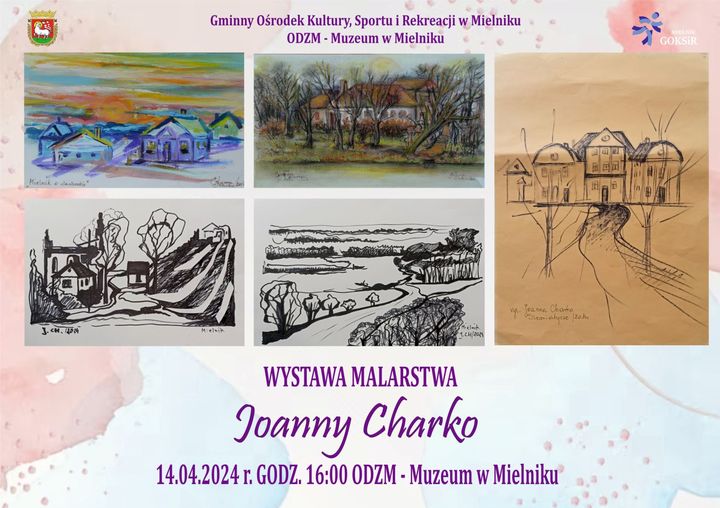 zaproszenie na wystawę malarską 14 kwietnia 2024 roku o godzinie 16:00 w Ośrodku Dziejów Ziemii Mielnickiej w Mielniku