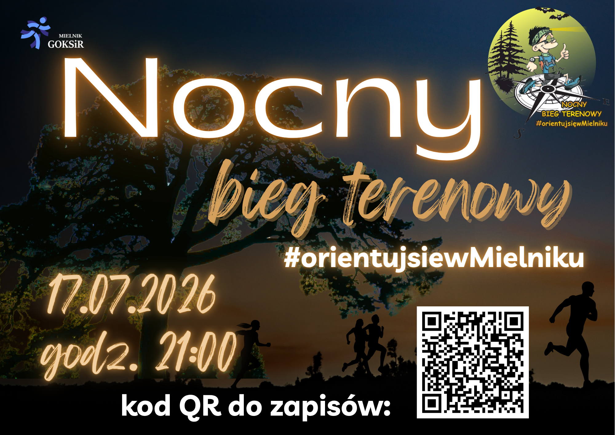 Plakat w&nbsp;ciemnych kolorach. III NOCNY BIEG TERENOWY #orientujsięwMielniku 17 lipiec 2026 (piątek) Start &ndash; godz. 21:00 Mielnik przy wieży widokowej ul. Dębowa Długość trasy wynosi: ok 7,5 km &ndash; rezerwat przyrody &ndash; Ścieżka edukacyjno &ndash; poznawcza &bdquo;Głogi&rdquo; Wpisowe - 60 zł (w dniu biegu 80 zł). LINK ORAZ REGULAMIN DOSTĘPNY W PONIŻSZYM LINKU:  https://dostartu.pl/III-nocny-bieg-terenowy-orientuj-sie-w-mielniku-v16195  Opr&oacute;cz niesamowitego biegu po wąwozach leśnych przy blasku księżyca gwarantujemy:     *dla każdego uczestnika: - pamiątkowy medal - bidon - batonik - woda - kiełbaski na&nbsp;ognisko * dla zwycięzc&oacute;w: - statuetka biegu - nagroda finansowa o&nbsp;wartości 400 zł, 300 zł, 200 zł. Po biegu spotykamy się wszyscy przy wsp&oacute;lnym ognisku.   Do zobaczenia.   Regulamin_Imprezy_III_NOCNY_BIEG_TERENOWY   oświdczenie_o_stanie_zdrowia_(1) 