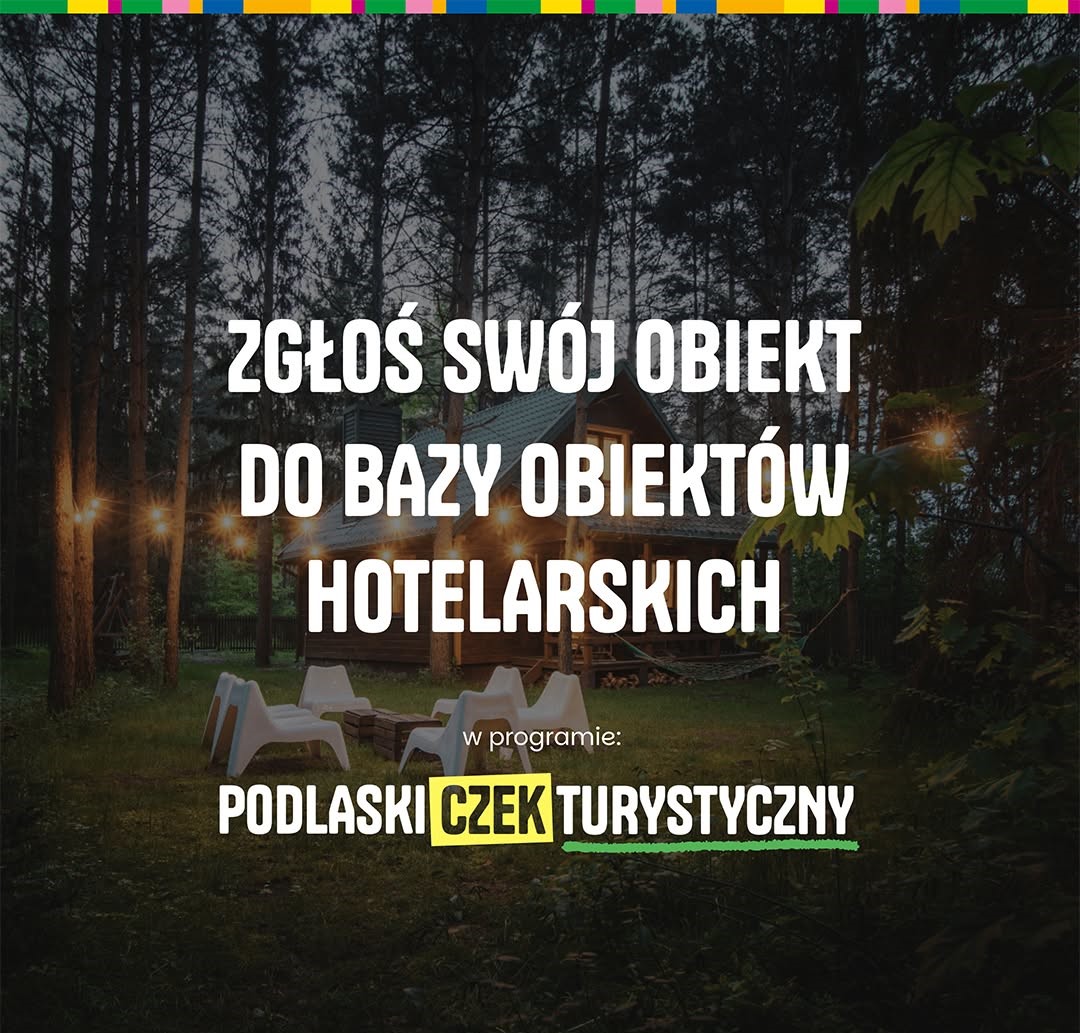 Zdjęcie domku letniskowego w&nbsp;lesie. Na środku biały napis Zgłoś Sw&oacute;j Obiekt Do Bazy Obiekt&oacute;w Hotelarskich w&nbsp;programie: Podlaski Czek Turystyczny.