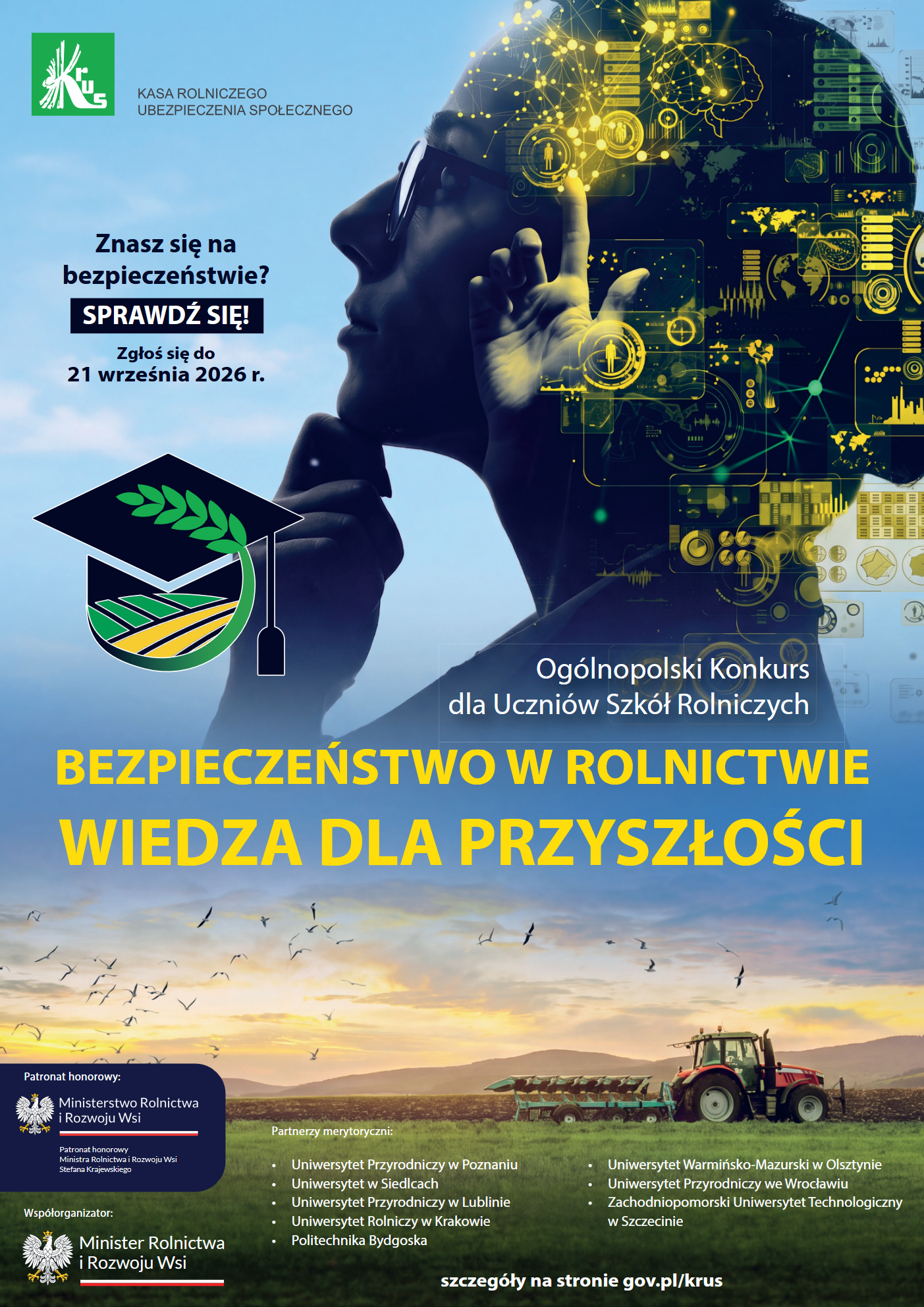 Plakat w&nbsp;niebieskich barwach. W tle zdjęcie pola i&nbsp;traktora. Na środku ż&oacute;łty napis Bezpieczeństwo w&nbsp;Rolnictwie Wiedza dla Przyszłości. Obok grafika czapki. U g&oacute;ry zielone logo KRUS.