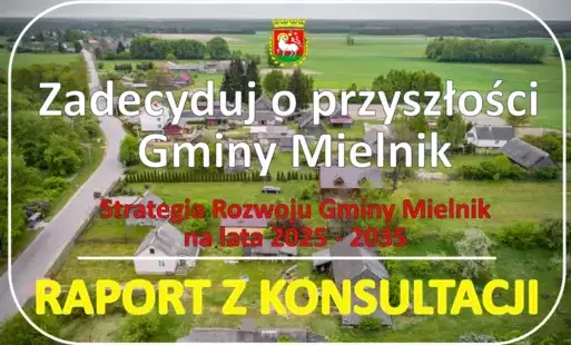 zdjęcie podglądowe z miejscowością w tle z napisem Zdecyduj o przyszłości Gminy Mielnik. Raport z konsultacji