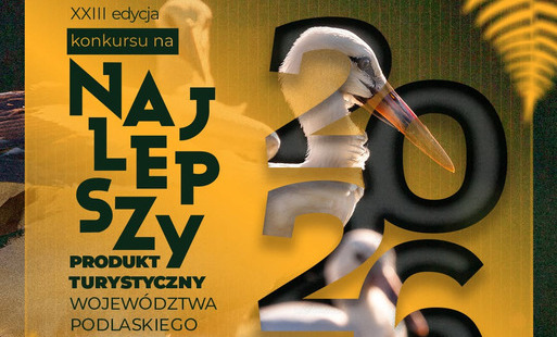 XXIII edycji Konkursu na Najlepszy Produkt Turystyczny Województwa Podlaskiego.