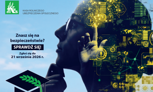 Plakat w niebieskich barwach. W tle zdjęcie pola i traktora.  Na środku żółty napis Bezpieczeństwo w Rolnictwie Wiedza dla Przyszłości.  Obok grafika czapki. U góry zielone logo KRUS.