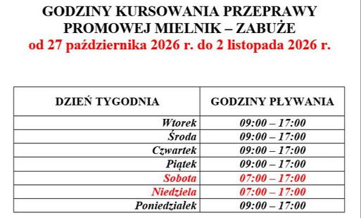Na białym tle czarny napis Godziny kursowania przeprawy promowej Mielnik-Zabuże. Pod spoedem czerwony napis od 27 października 2026 r. do 2 listopada 2026 r. Niżej tabelka. 