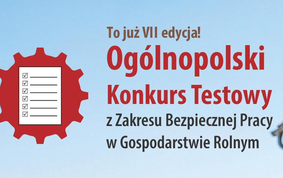 VII Ogólnopolski Konkurs Testowy z Zakresu Bezpiecznej Pracy w Gospodarstwie