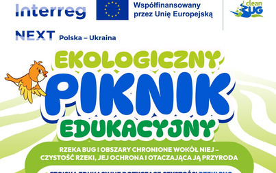 plakat informacyjny  na EKOLOGICZNY PIKNIK EDUKACYJNY 9 czerwca (wtorek) 2026 9:30 Miejsce: Amfiteatr Topolina w Mielniku W programie:stoiska edukacyjne dotyczące czystości rzeki Bug konkursy, gry i zabawy edukacyjne wystawa fotograficzna " Dwa oblicza rz